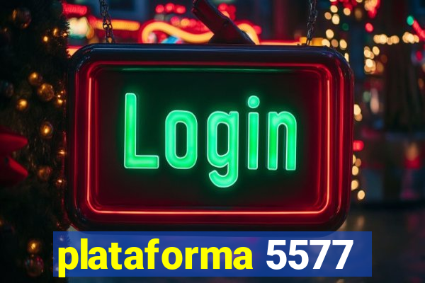 plataforma 5577